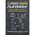 A Literacy Coach's Playbook: Building a Winning Team to Improve Student Achievement