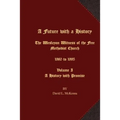 A Future with a History: The Wesleyan Witness of the Free Methodist Church 1960 to 1995 Volume I A History with Promise