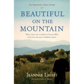 Beautiful on the Mountain: An Inspiring True Story