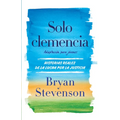 Solo Clemencia (Adaptación Para Jóvenes) / Just Mercy (Adapted for Young Adults)