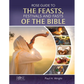 Rose Guide to the Feasts, Festivals and Fasts of the Bible