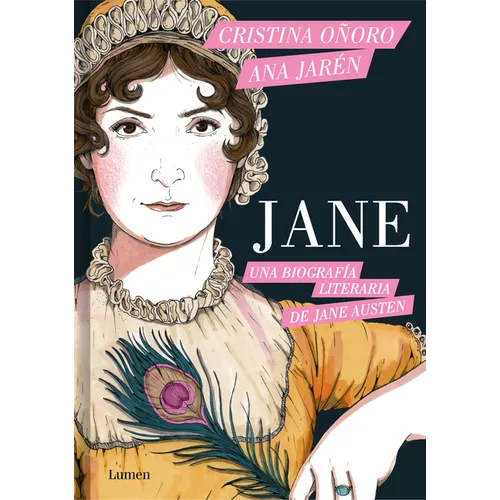 Jane. Una Biografía Literaria de Jane Austen / Jane. a Literary Biography of Jane Austen