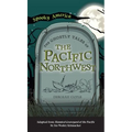 Ghostly Tales of the Pacific Northwest