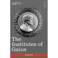 The Institutes of Gaius: in English and Latin