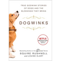 Dogwinks: True Godwink Stories of Dogs and the Blessings They Bring