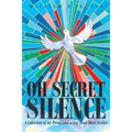 Oh Secret Silence: A Collection of my Poems and a Few Good Short Stories