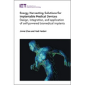 Energy Harvesting Solutions for Implantable Medical Devices: Design, Integration, and Application of Self-Powered Biomedical Implants