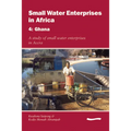 Small Water Enterprises in Africa 4 - Ghana: A Study of Small Water Enterprises in Accra