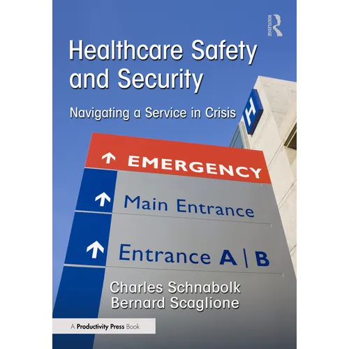 Healthcare Safety and Security: Navigating a Service in Crisis