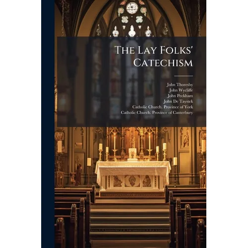 The Lay Folks' Catechism