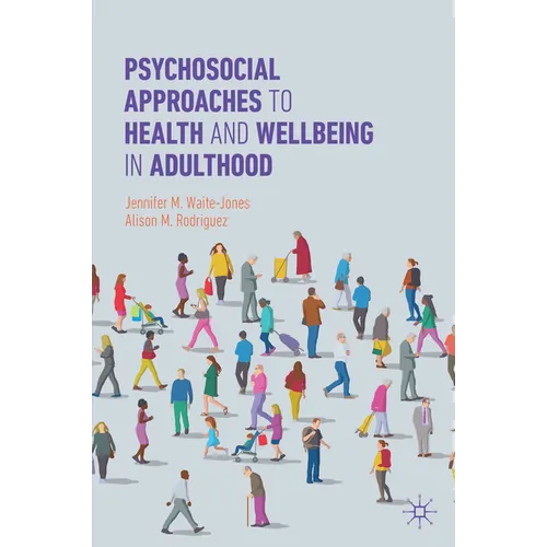 Psychosocial Approaches to Health and Wellbeing in Adulthood