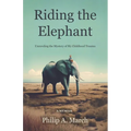 Riding the Elephant: Unraveling the Mystery of My Childhood Trauma