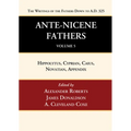 Ante-Nicene Fathers: Translations of the Writings of the Fathers Down to A.D. 325, Volume 5
