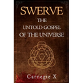 Swerve - The Untold Gospel of the Universe