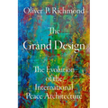 The Grand Design: The Evolution of the International Peace Architecture