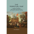 The 'Perpetual Fair': Gender, Disorder, and Urban Amusement in Eighteenth-Century London