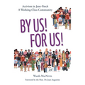By Us! For Us!: Activism in Jane-Finch A Working Class Community
