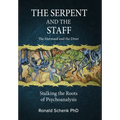 The Serpent and the Staff/ The Mermaid and the Diver: Stalking the Roots of Psychoanalysis