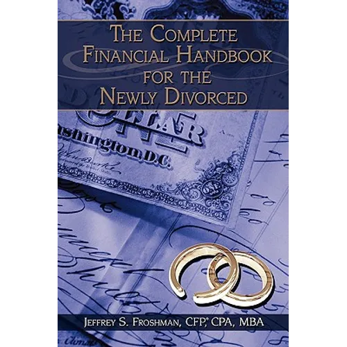 The Complete Financial Handbook for the Newly Divorced