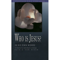 Who Is Jesus?: In His Own Words