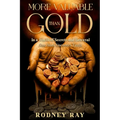 More Valuable Than Gold: In a World of Secrets and Betrayal One Man Uncovers Truth.
