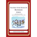 The Best Ever Book of Russian Jokes: Lots and Lots of Jokes Specially Repurposed for You-Know-Who