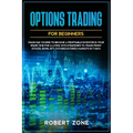 Options Trading For Beginners: Crash Day Course to Become a Profitable Investor in Your Spare Time for a Living with Strategies to Trade Penny Stocks