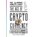 The Age of Cryptocurrency: How Bitcoin and the Blockchain Are Challenging the Global Economic Order