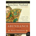 Abundance, a Novel of Marie Antoinette
