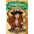 Legend of the Pirate Queen: Piracy, Mayhem, and Majesty on the Seven Seas