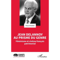 Jean Delannoy au prisme du genre: Féminisme et cinéma français patrimonial