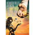 Beautifully Broken and Righteously Restored