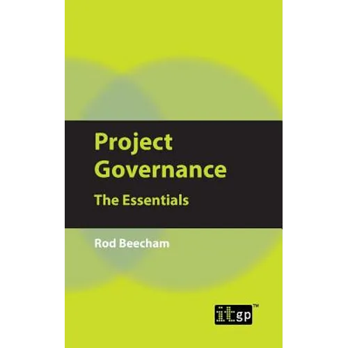 Project Governance: The Essentials