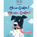 Oh No Gaston! Oh Non Gaston!: A French - English bilingual book for children