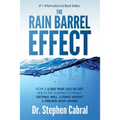 The Rain Barrel Effect: How a 6,000 Year Old Answer Holds the Secret to Finally Getting Well, Losing Weight & Feeling Alive Again!