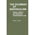 The Dilemmas of Individualism: Status, Liberty, and American Constitutional Law