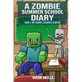 A Zombie Summer School Diaries Book 2: My Science Teacher is a Witch