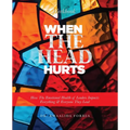 When The Head Hurts Workbook