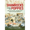 Shamrocks Among the Poppies: Musa Qal'eh 2006 - A Bloody Siege and the Failures Behind It