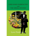 Lord James Harrington and the Spring Mystery