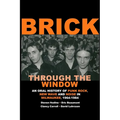 Brick Through the Window: An Oral History of Punk Rock, New Wave and Noise in Milwaukee, 1964-1984