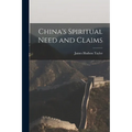 China's Spiritual Need and Claims