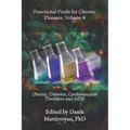 Functional Foods for Chronic Diseases, Volume 4: Obesity, Diabetes, Cardiovascular Disorders and AIDS