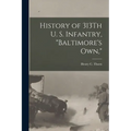 History of 313Th U. S. Infantry, "Baltimore's Own,"