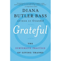 Grateful: The Subversive Practice of Giving Thanks