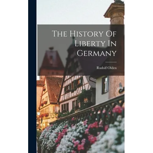 The History Of Liberty In Germany