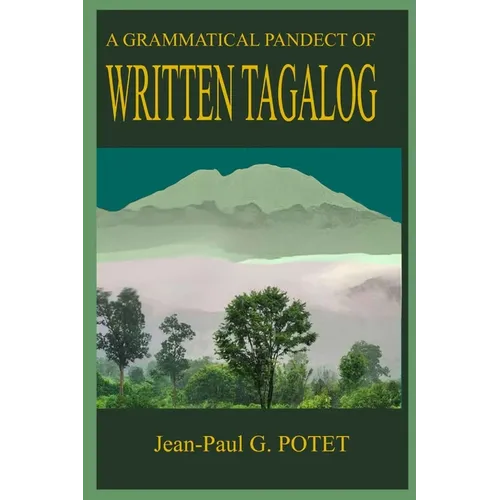 A Grammatical Pandect of Written Tagalog