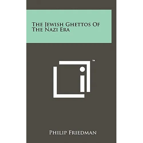 The Jewish Ghettos of the Nazi Era