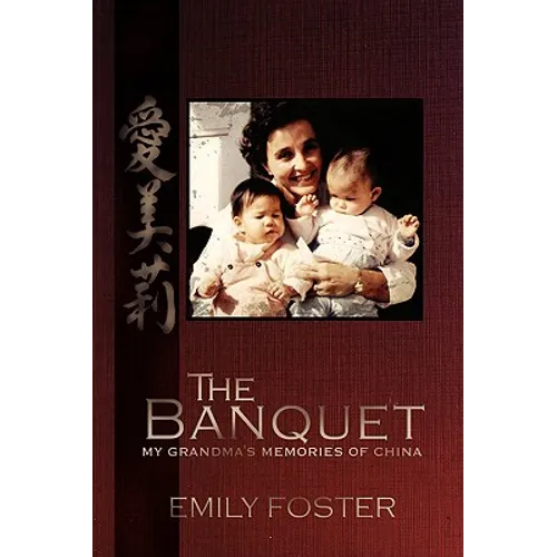 The Banquet: My Grandma's Memories of China
