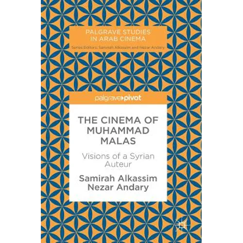 The Cinema of Muhammad Malas: Visions of a Syrian Auteur